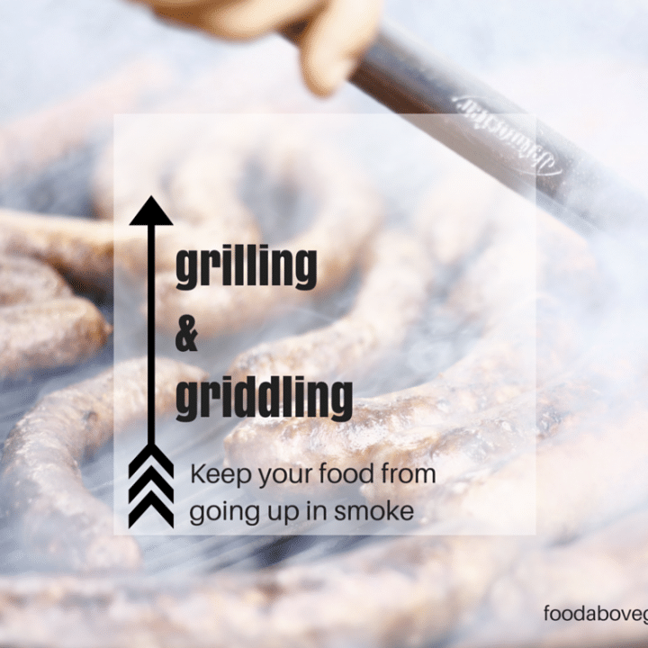 Title image about grilling & griddling: keep your food from going up in smoke