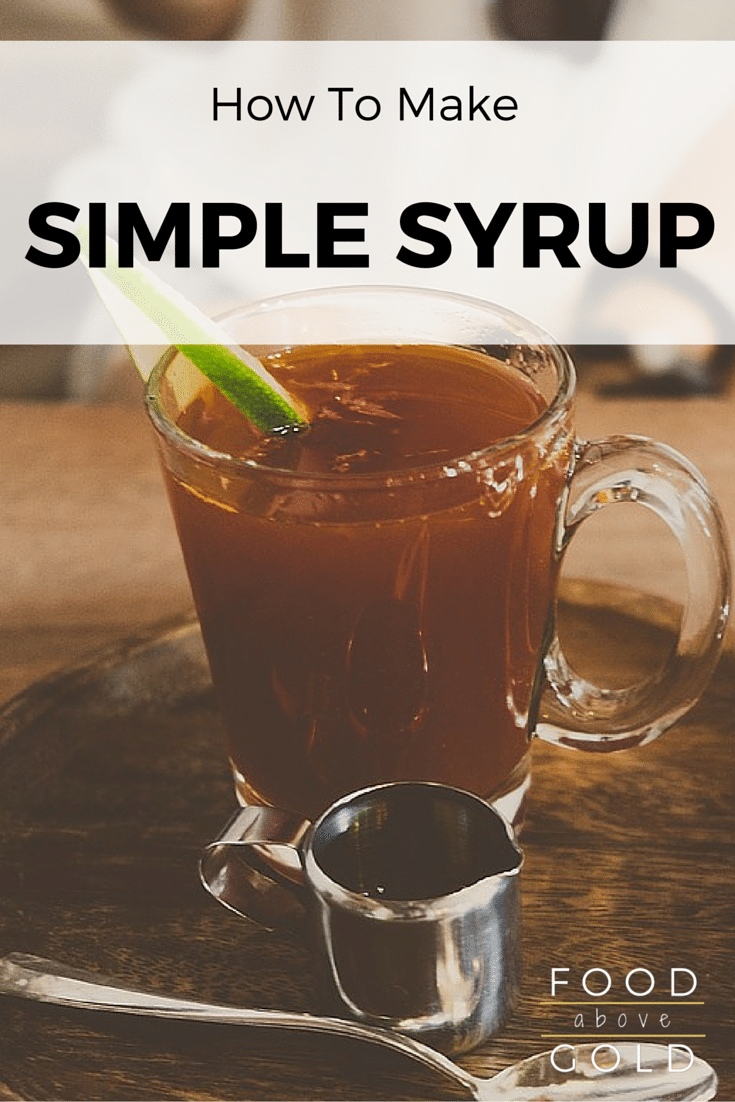 Simple Syrup 101 Food Above Gold