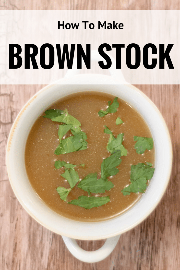 Overhead view of a bowl of brown bone broth with parsley in it. Text overlay says "how to make brown stock."