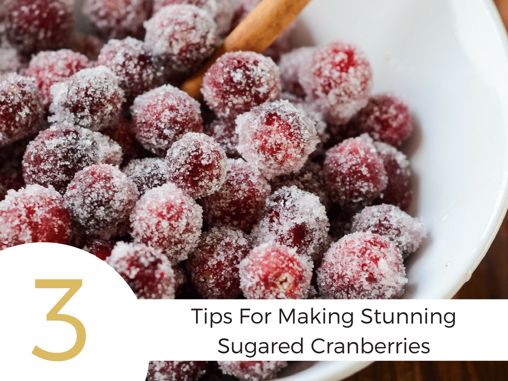 Close up image of sugared cranberries with "3 tips for making stunning sugared cranberries" text
