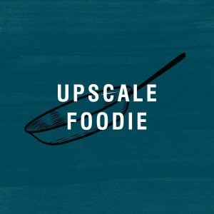 Upscale Foodie Recipes